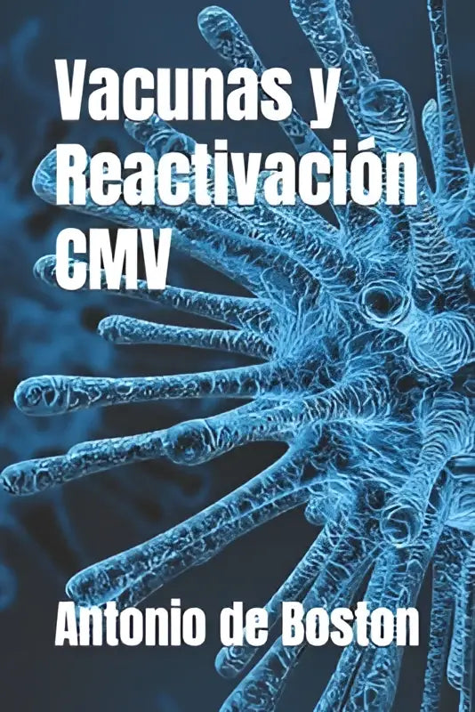Blauwe digitale illustratie van een virusdeeltje op de omslag van vacunas y reactivación cmv door antonio de boston