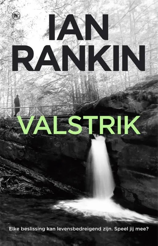 Zwart-witte boekcover van valstrik door ian rankin met waterval en figuur op brug in de achtergrond