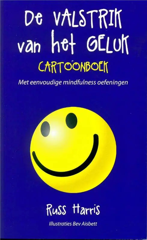 Cover van het geluk cartoonboek de valstrik van het geluk met een gele smiley en eenvoudige mindfulness oefeningen