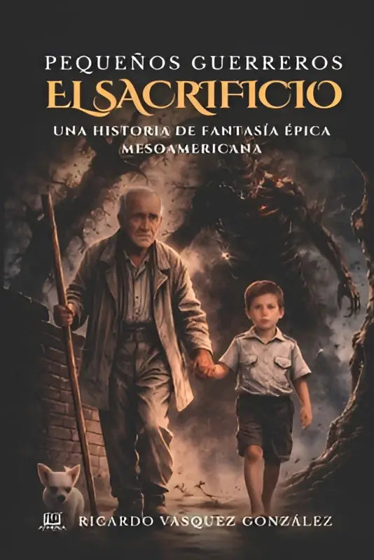 De cover van vázquez gonzález pequeños guerreros el sacrificio toont een donkere illustratie van een oude man en jongen
