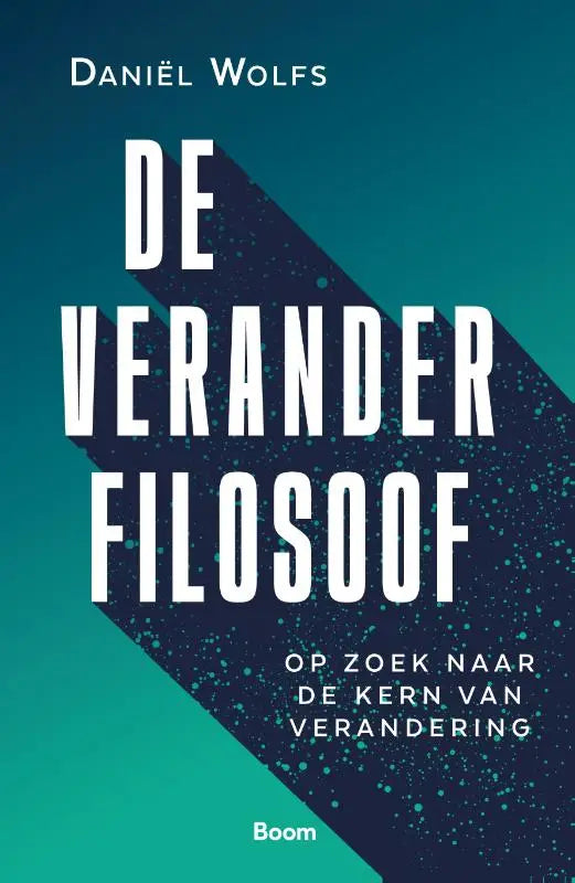 De veranderfilosoof boek met vet witte tekst op een verloop van teal en marineblauw met gespetterde textuur
