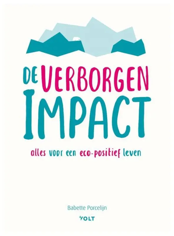 De verborgen impact boekcover met titel in roze en groen en een gestileerde bergketen van babette porcelijn singel uitgeverijen