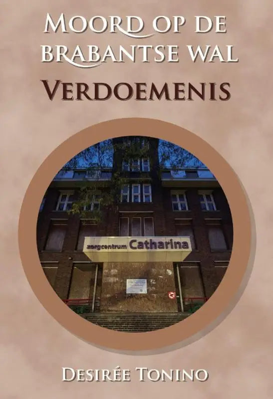 De boekcover van verdoemenis toont een cirkelvormige foto van het catharina gesticht op de brabantse wal