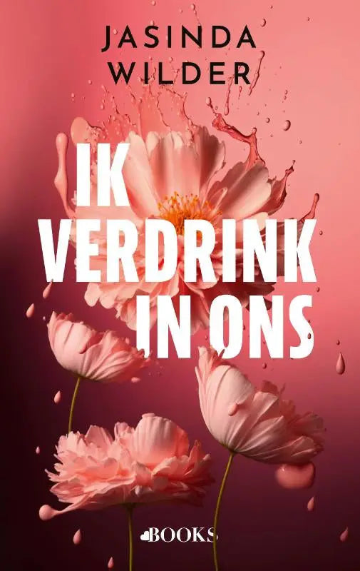 Pink floral boekomslag met waterdruppels en witte tekst voor ik verdrink in ons van jasinda wilder love books
