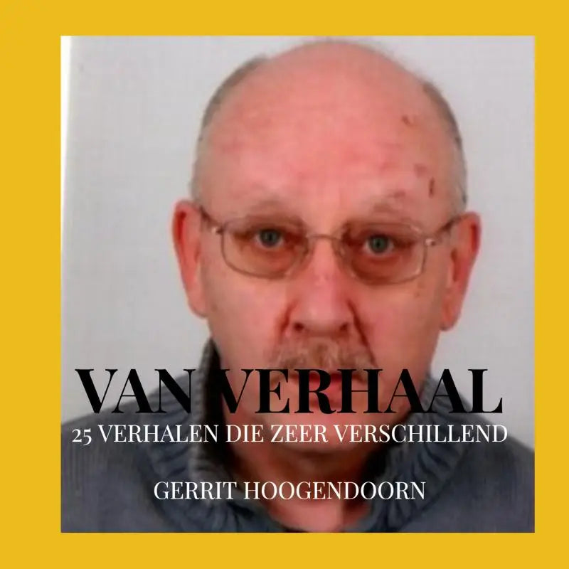 Boekomslag van van verhaal naar verhaal met afbeelding van kale man met bril en grijs overhemd van gerrit hoogendoorn
