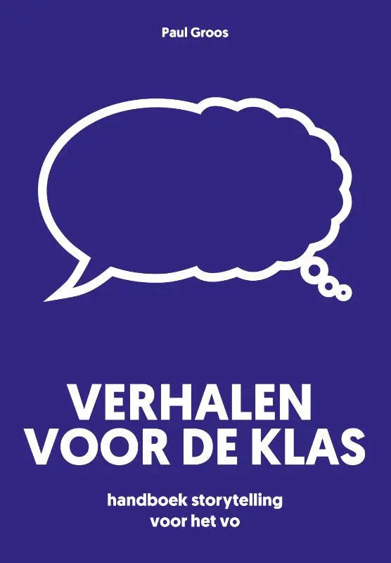Diepblauwe boekcover van verhalen voor de klas met witte spraakballon en titel paul groos communicatiekunde algemeen
