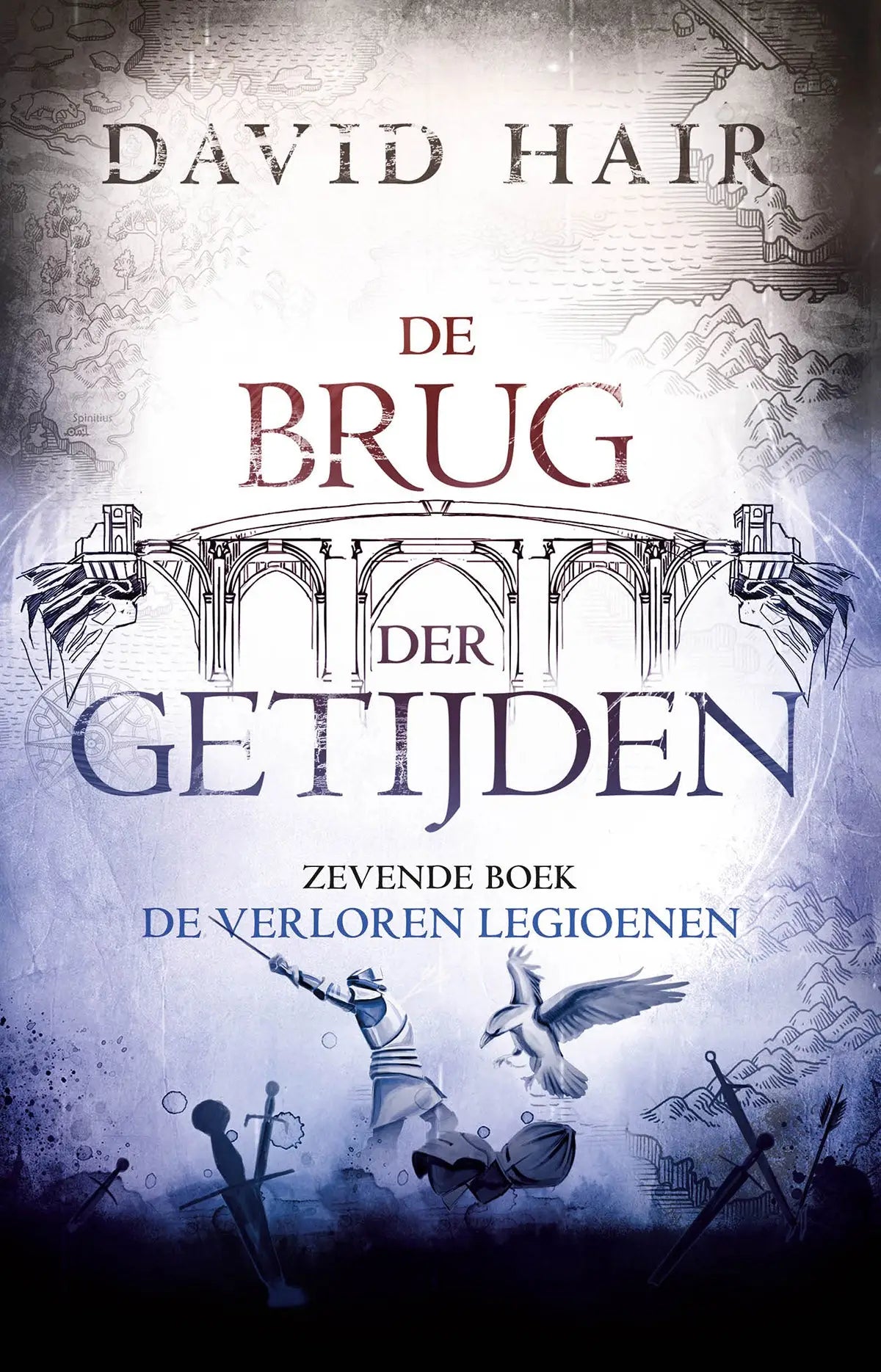 De verloren legioenen boekcover toont een gestileerde illustratie van een stenen brug met ingewikkelde bogen tegen een blauwgrijze achtergrond door david hair bij luitingh sijthoff fantasy