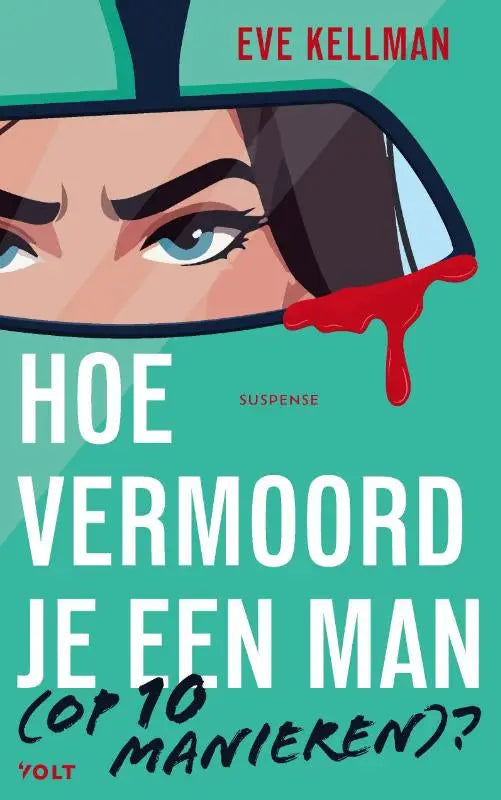 Teal boekcover van spannende boeken algemeen met blauwe ogen achter een autospiegel en bloed druppels in hoe vermoord je een man van eve kellman