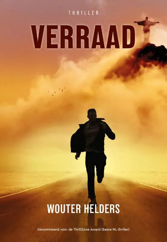 De thriller roman verraad van wouter helders toont een silhouet van een man rennend onder een oranje lucht met het christusbeeld zichtbaar
