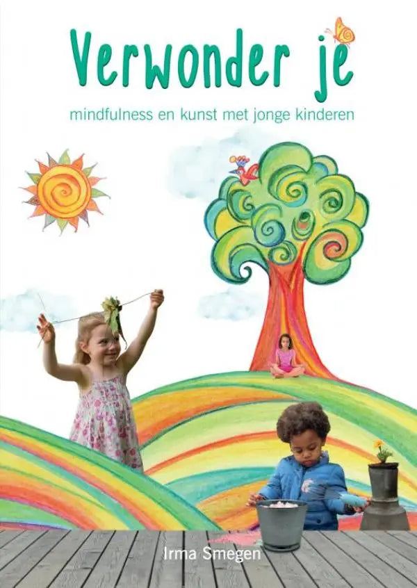 De kleurrijke boekcover toont jonge kinderen die mindful activiteiten doen onder een regenboog in verwonder je