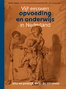 De cover van het boek vijf eeuwen opvoeding en onderwijs in nederland toont een sepia illustratie met klassieke architectuur