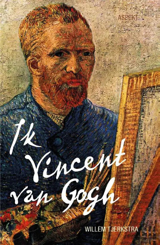 De cover van het boek ik vincent van gogh door willem tjerkstra met een impressionistisch portret van van gogh in blauw en rood, literaire fictie algemeen