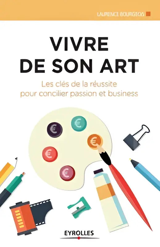 De boekcover van vivre de son art toont een artiestenpalet met kleurrijke euromunten en creatieve tools om passie en business te concilieren
