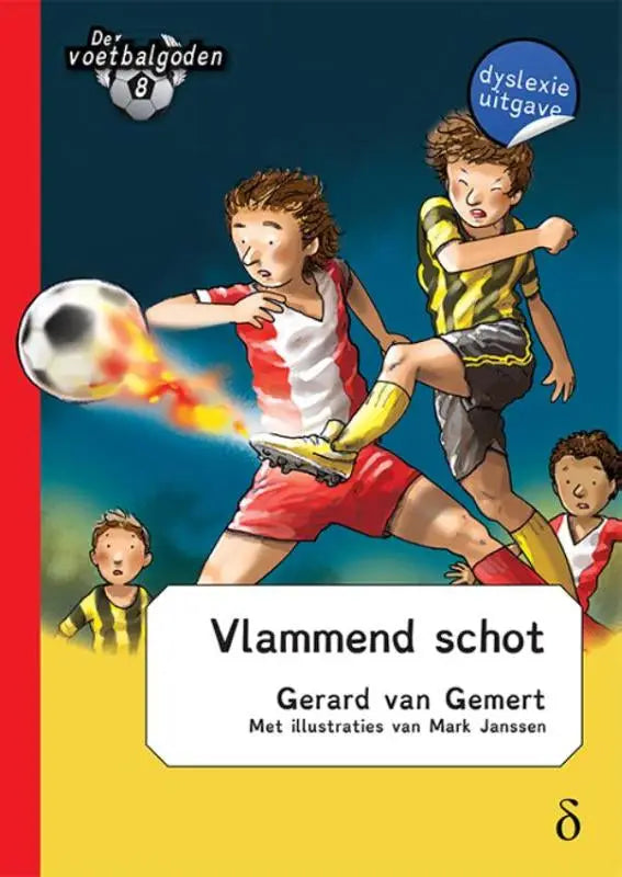 Vlammend schot is een kinderboek uit de voetbalgoden deel 8 serie met een kleurrijke illustratie van jongens en een brandende bal
