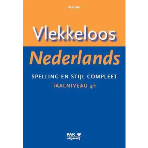 Vlekkeloos nederlands. Spelling en stijl compleet (4f) - vlekkeloos nederlands. Spelling en stijl compleet (4f) - boek