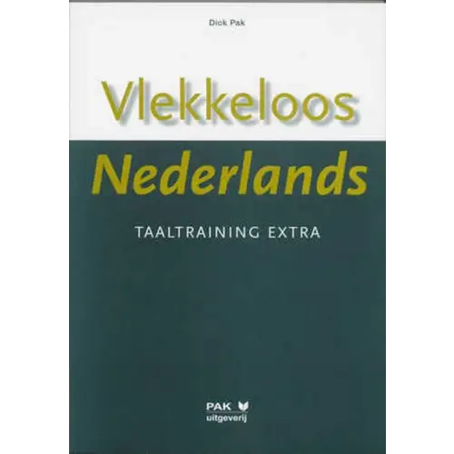 Vlekkeloos nederlands - taaltraining extra - vlekkeloos nederlands - taaltraining extra - boek