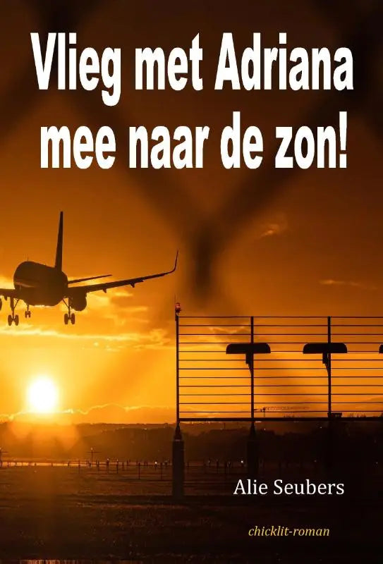 De cover van vlieg met adriana mee naar de zon toont een vliegtuigsilhouet tegen een oranje zonsondergang