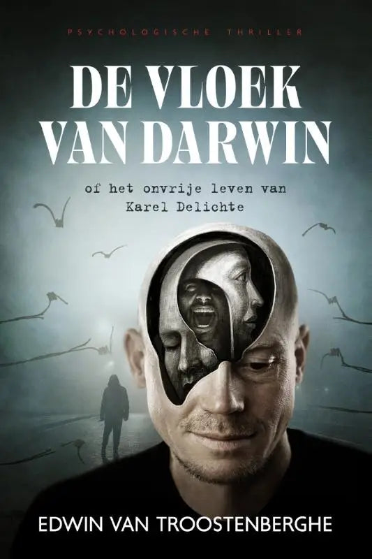 De vloek van Darwin boekcover toont een zwart-wit portret met gespleten hoofd en meerdere gezichten over karel delichte en het onvrije leven