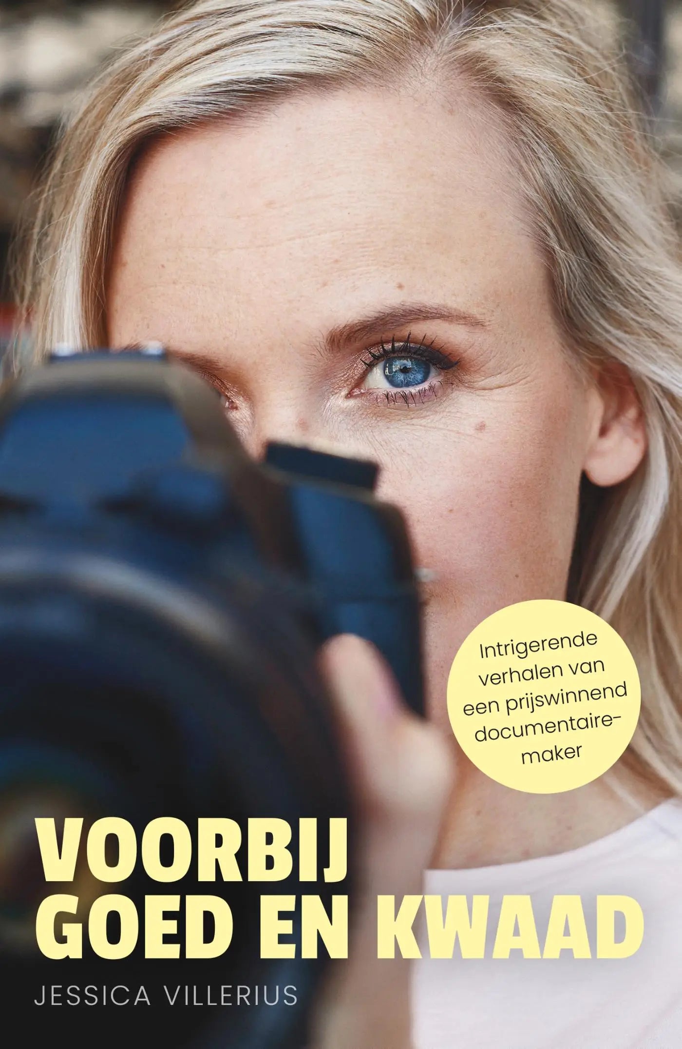 Voorbij goed en kwaad - Intrigerende verhalen van een prijswinnend documentairemaker
