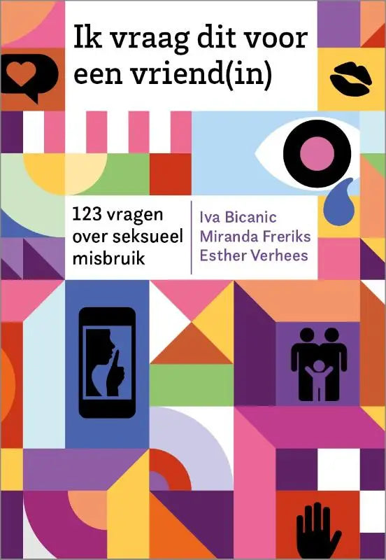 De boekcover van ik vraag dit voor een vriend(in) toont een kleurrijk, geometrisch ontwerp en richt zich op jonge lezers over seksueel misbruik