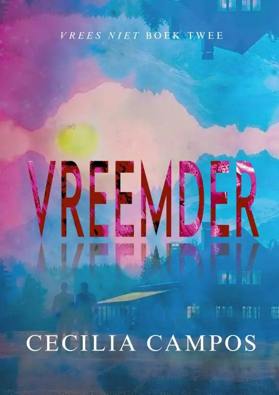 De boek cover van vreemder door cecilia campos toont dikke rode letters op een roze en blauwe aquarel achtergrond voor boek twee