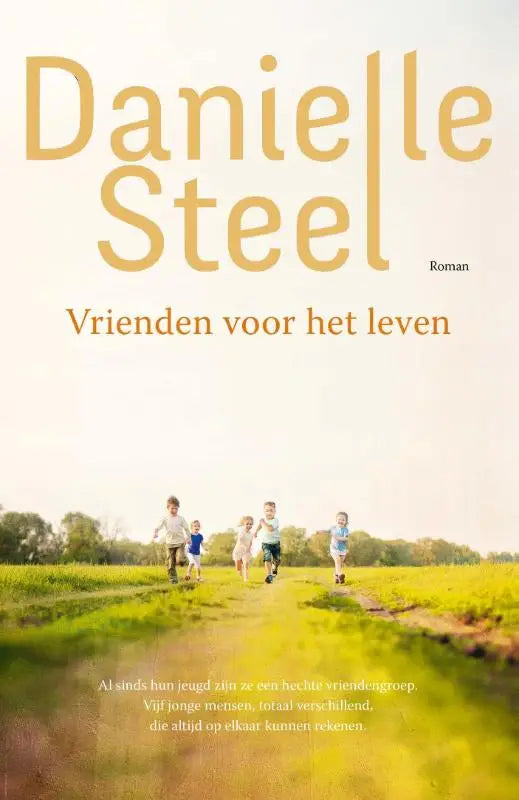 Cover van danielle steel roman vrienden voor het leven met vijf kinderen die rennen over een zonovergoten groen veld uitgever luitingh sijthoff