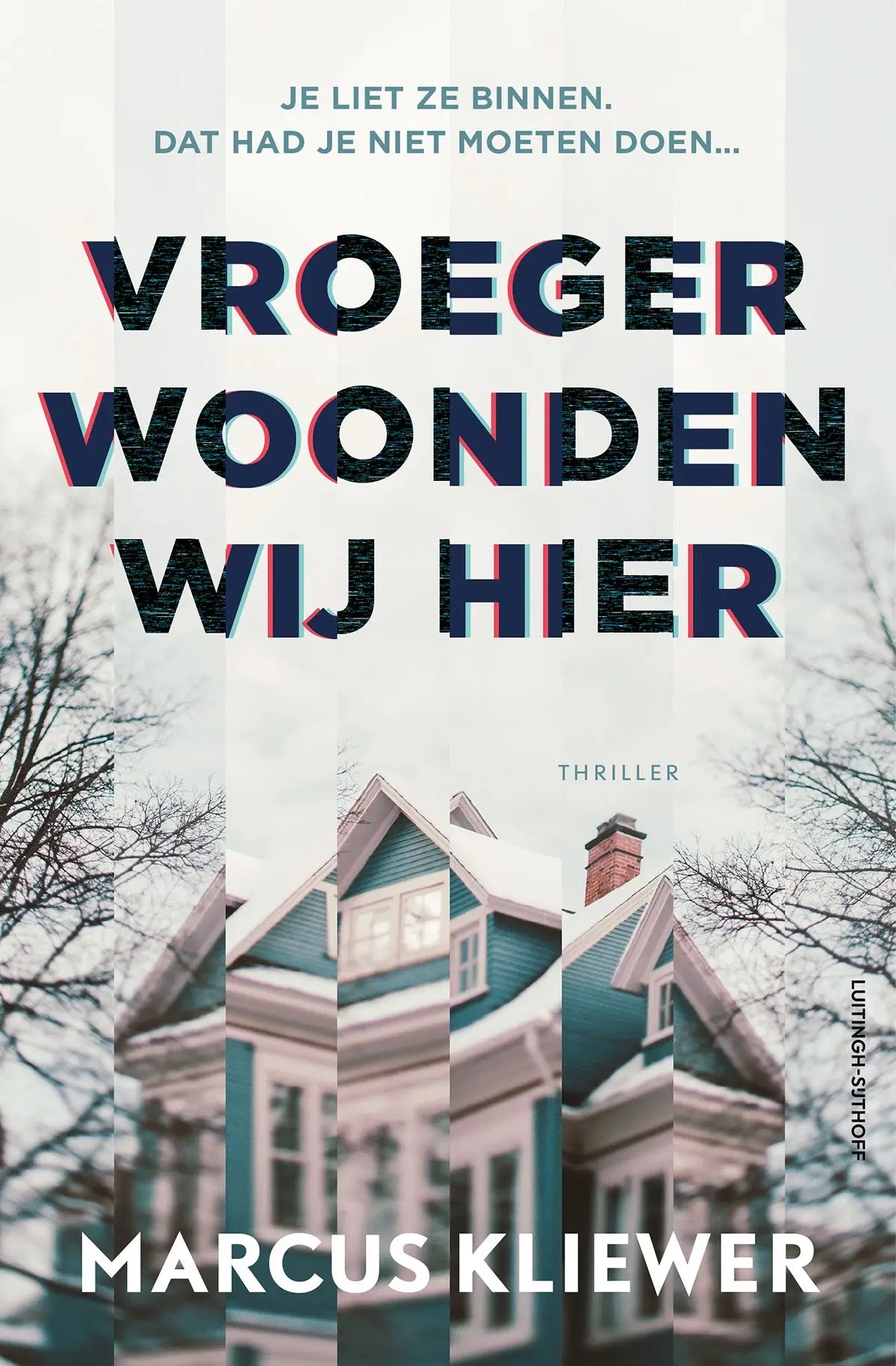 Boekcover van vroeger woonden wij hier van marcus kliewer bij luitingh sijthoff met glitch-effect titel op sneeuwhuis achtergrond