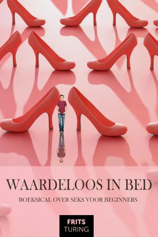 Een man in een maroon shirt en blauwe jeans staat tussen twee grote rode hoge hakken op een roze reflecterende ondergrond in waardeloos in bed met frits turing binnen kinderboeken algemeen