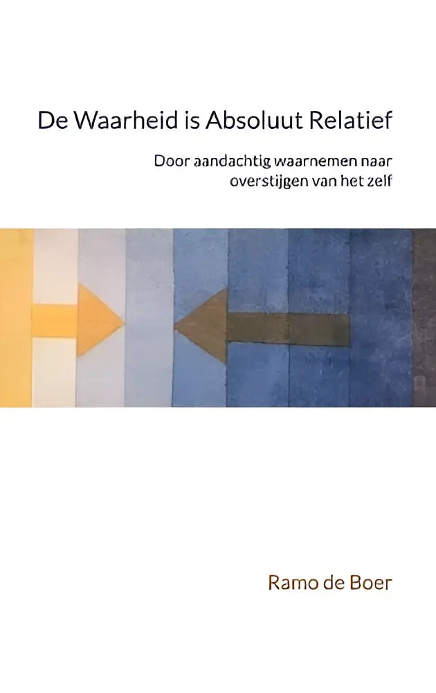 De boekcover van de waarheid is absoluut relatief door ramo de boer toont gele, grijze en blauwe strepen en aandachtig waarnemen