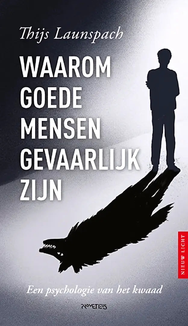 De boekcover van waarom goede mensen gevaarlijk zijn toont een zwartwitte ontwerp met silhouetten van een wolf en een persoon