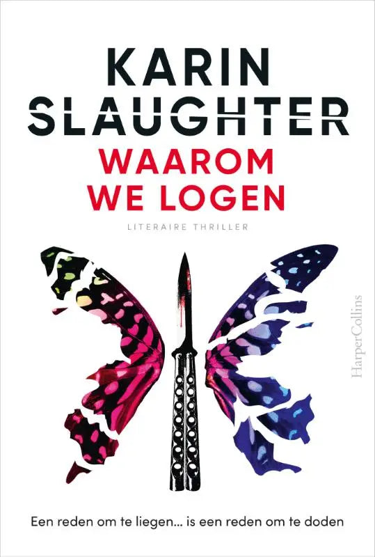 Boekcover van waarom we logen van karin slaughter met roze en blauwe vlindervleugels rond een zwart mes