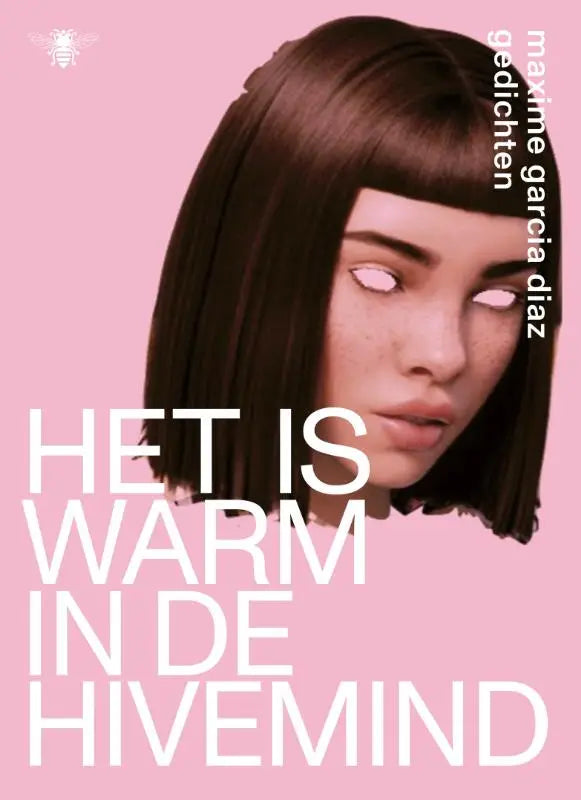 Roze boekcover van het product het is warm in de hivemind met digitale illustratie van vrouw met donkerbruin bobhaar en witte ogen