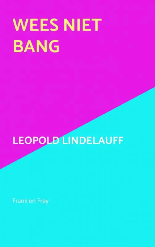 The book wees niet bang by frank en frey features bold minimalist typography on a magenta and cyan split background