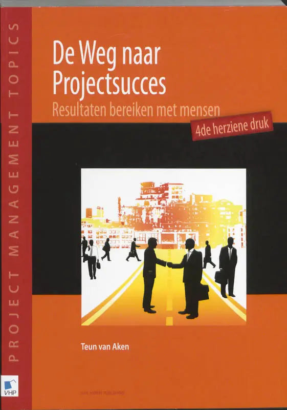 Oranje en zwart boekcover de weg naar projectsucces door teun van aken met illustratie van zakenmensen op straat voor resultaten bereiken