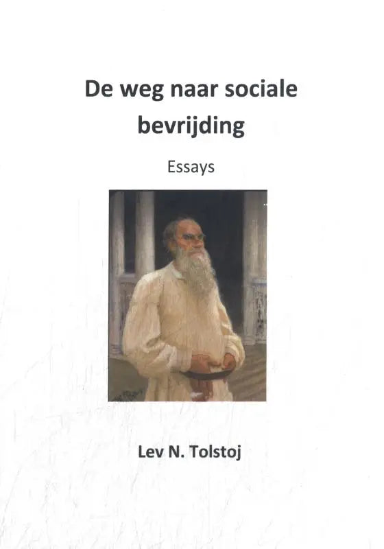The book cover features a classical oil painting of lev n for the essays on sociale bevrijding titled De weg naar sociale bevrijding