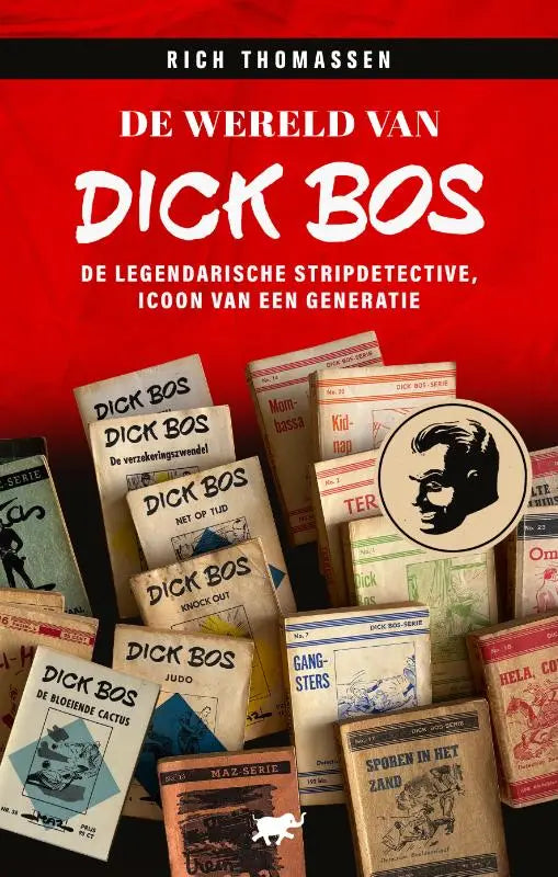 De wereld van Dick Bos - De legendarische stripdetective, icoon van een generatie