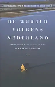 De wereld volgens nederland boekomslag met moderne typografie en minimalistische achtergrond van koninklijke boom uitgevers geschiedenis algemeen