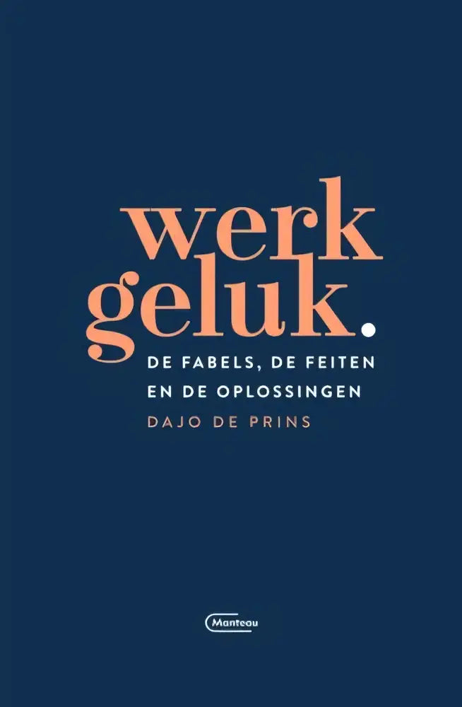De boekcover van werkgeluk toont de titel in warme perzikkleurige serif op een diepe marineblauwe achtergrond maatschappij algemeen