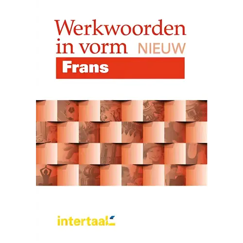 Werkwoorden in vorm nieuw - frans - werkwoorden in vorm nieuw - frans - boek