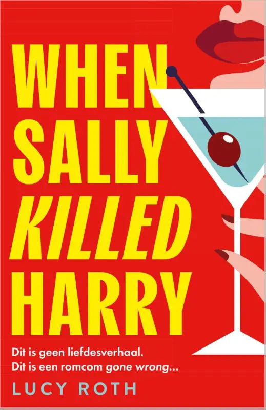 Rode boekomslag met gedurfde gele titel when sally killed harry en gestileerde illustratie van lippen met martini glas