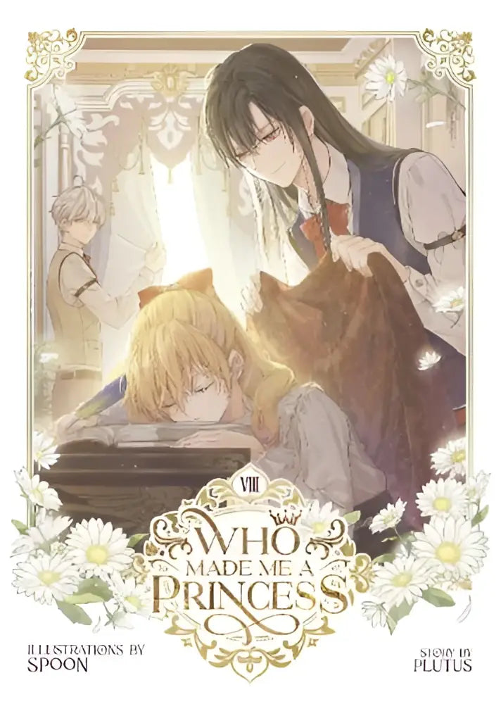 De cover van de geïllustreerde manga who made me a princess vol 8 met gouden letters en witte bloemenranden