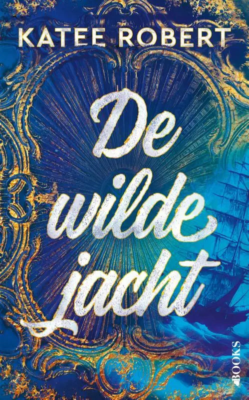 The book cover of de wilde jacht by katee robert features white distressed lettering on a blue and gold ornate background for love books