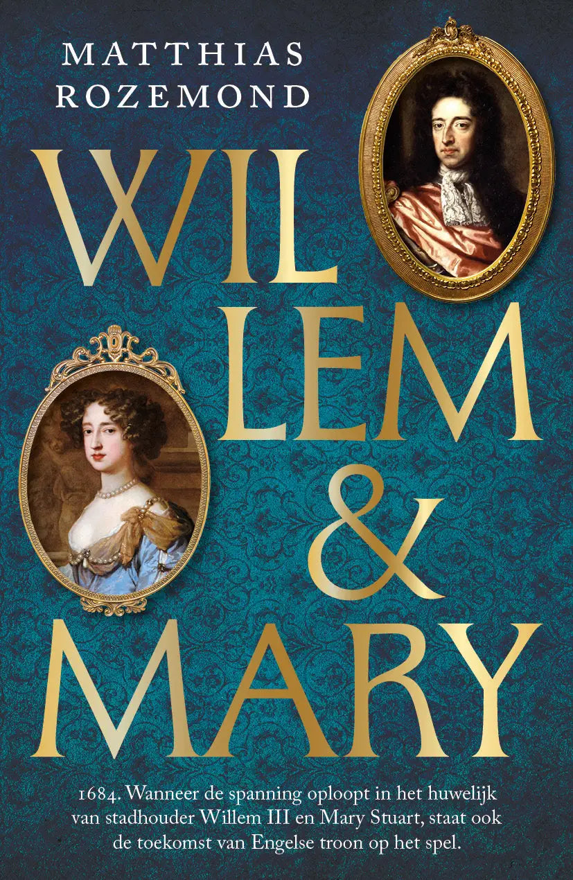 De boekcover van willem en mary door matthias rozemond bij luitingh sijthoff toont goudfolie letters en ovale portretten op een diepte teal achtergrond in deze literaire roman