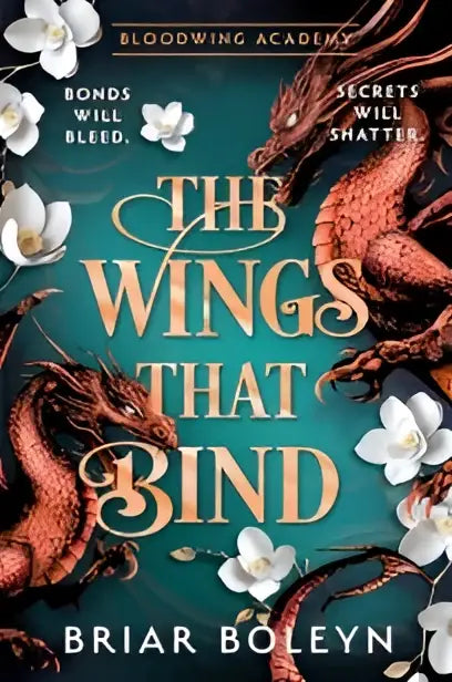 De wings that bind fantasy roman met een sierlijke teal omslag met gedetailleerde draakillustraties en witte bloemen, een intense dark academia adventure