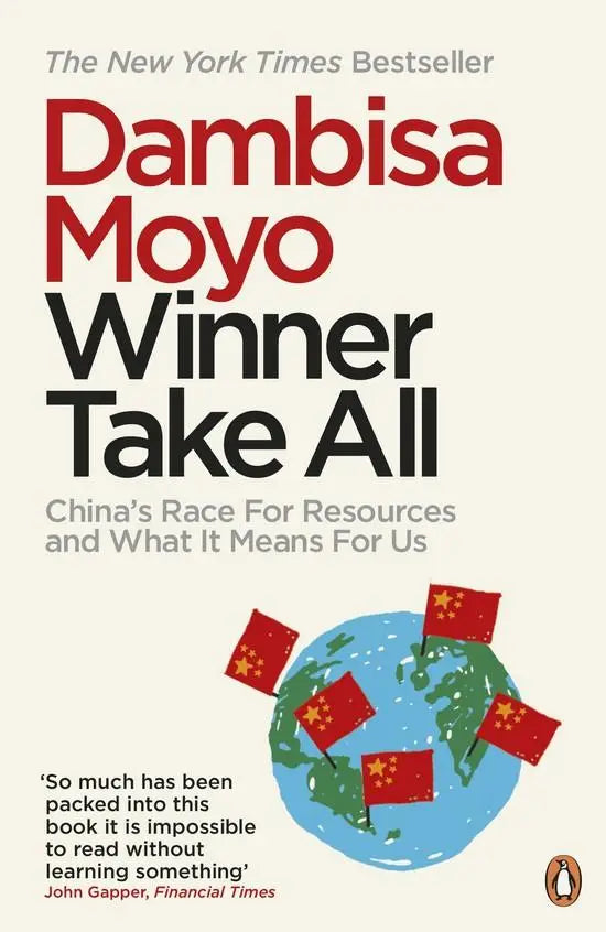 Winner take all: china’s race for resources and what it means for us - winner take all: china’s race for resources and