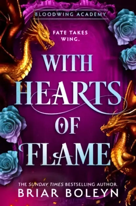 De boekcover van with hearts of flame door briar boleyn toont gouden draken en teal rozen op een paarse achtergrond, passend bij bloodwing academy en the bond
