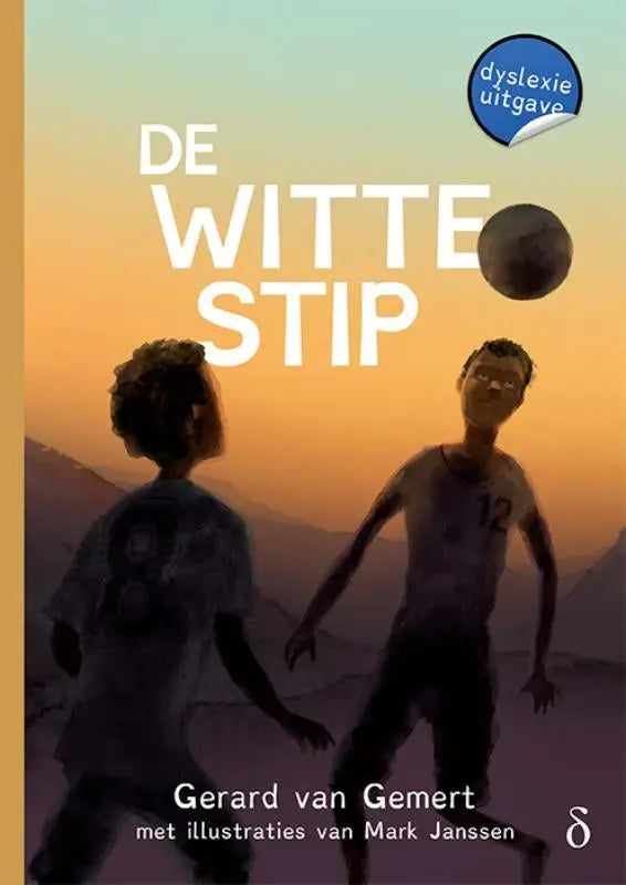 De cover van het nederlandse kinderboek de witte stip van gerard van gemert toont jongens die voetbal spelen tegen een zonsondergang