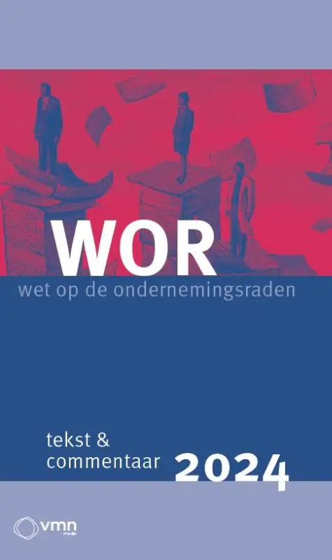 Cover van het 2024 juridische commentaarboek wor tekst en commentaar met wet op de ondernemingsraden vmn