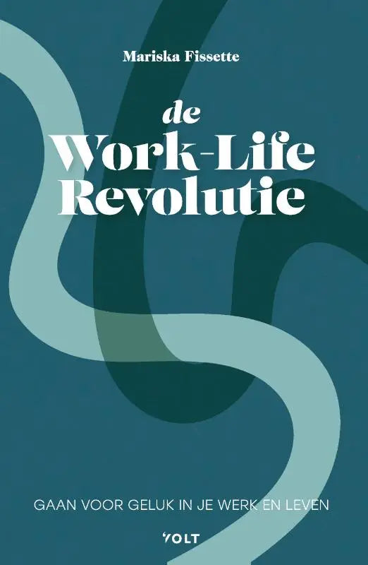 De cover van het boek de work-life revolutie toont witte tekst op een teal achtergrond met abstracte lijnen