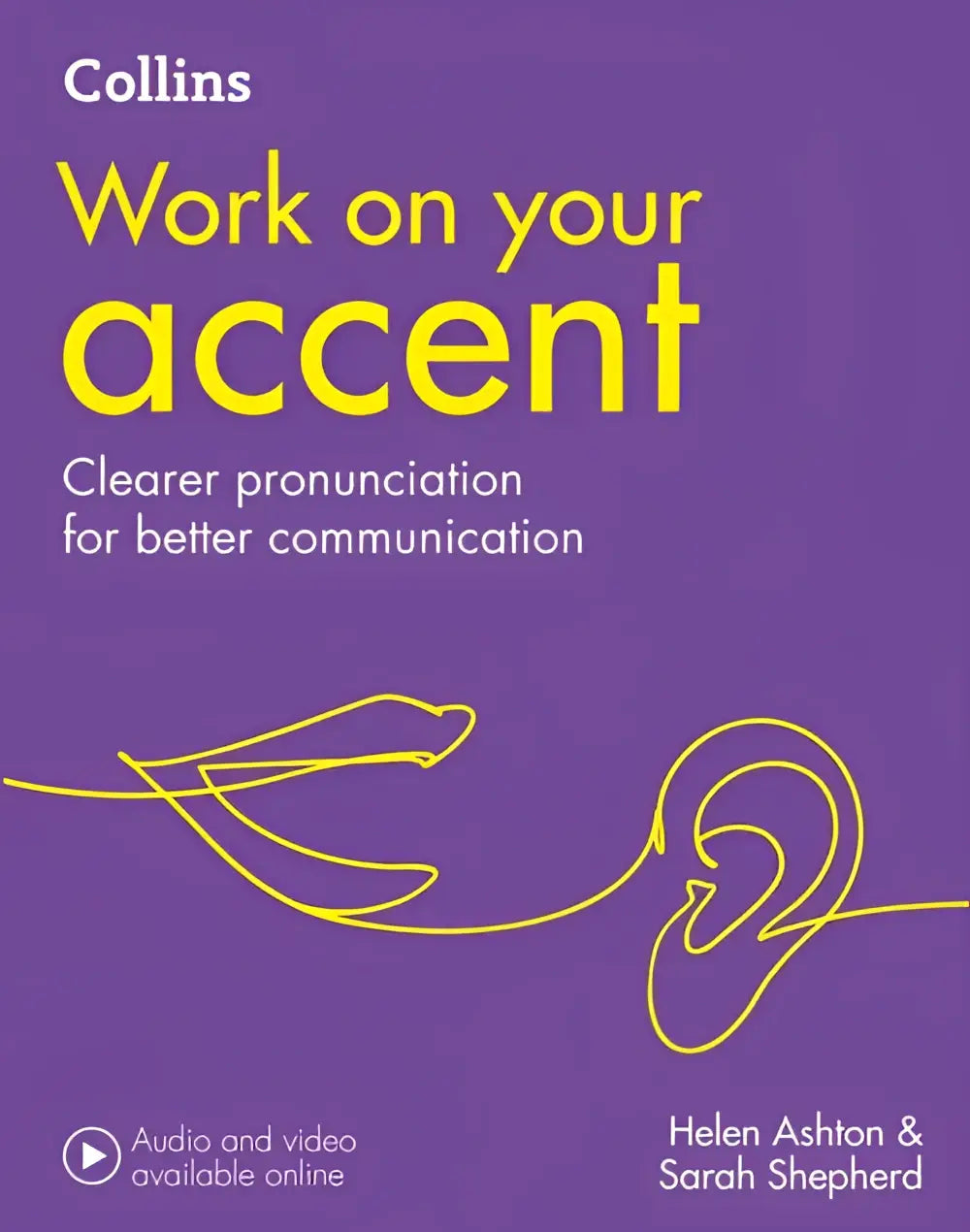 Paarse boekomslag met gele tekst en lijntekening van lippen verbonden met oor getiteld work on your accent door collins